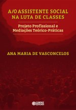 A/O Assistente Social na luta de classes