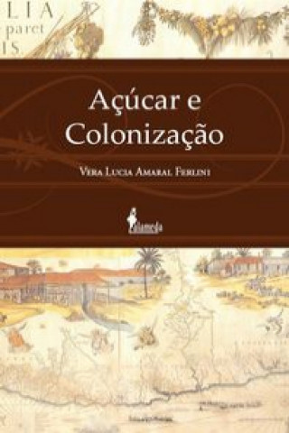 AÇUCAR E COLONIZAÇÃO