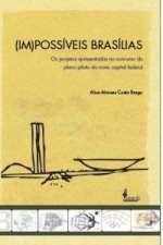 (IM)POSS¡VEIS BRAS¡LIAS: OS PROJETOS APRESENTADOS NO CONCURS