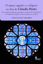 O espaço sagrado e o religioso na obra de Claudio Pastro