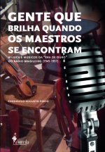 Gente que Brilha Quando os Maestros de Encontram