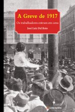A Greve de 1917 - Os trabalhadores entram em cena