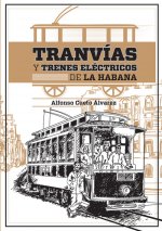 TRANVÍAS Y TRENES ELÉCTRICOS DE LA HABANA
