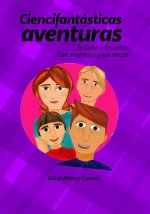 CIENCIFANTÁSTICAS AVENTURAS DE CUBA A ECUADOR. CON YOYIMARU