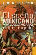 El sueño mexicano o el pensamiento interrumpido