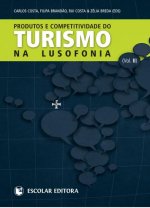 Produtos e Competitividade do Turismo na Lusofonia - Vol. II