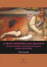 A TRANS-MEMÓRIA DAS IMAGENS: Estudos Iconológicos de Pintura Portuguesa (Séculos