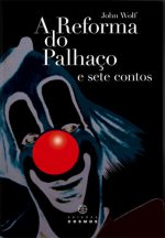 A Reforma do Palhaço e Sete Contos