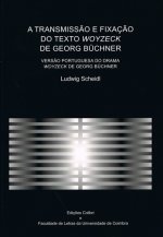 A TRANSMISSÃO E FIXAÇÃO DO TEXTO WOYZECK DE GEORG BÜCHNER VERSÃO PORTUGUESA DO D