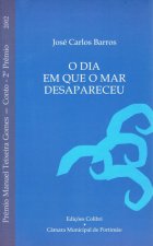 O DIA EM QUE O MAR DESAPARECEU PRÉMIO MANUEL TEXEIRA GOMES 2002 (CONTO - 2.º PRÉ