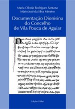 DOCUMENTAÇÃO DIONISINA DO CONCELHO DE VILA POUCA DE AGUIAREDIÇÃO, CONTEXTUALIZAÇ