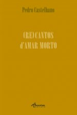 (RE)CANTOS D'AMAR MORTO