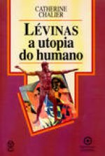 Lévinas A Utopia do Humano