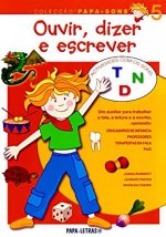 Ouvir, Dizer E Escrever û 5 (Sons T, D E N)