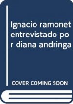 Ignacio ramonet entrevistado por diana andringa