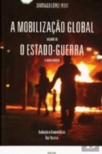 A MOBILIZAÇÃO GLOBAL E O ESTADO DE GUERRA
