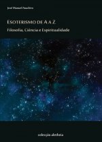 Esoterismo de A a Z: Filosofia, Ciencia e Espiritualidade