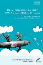 DESMITIFICANDO LA VEJEZ? HACIA UNA LIBERTAD SITUADA. UNA MIR