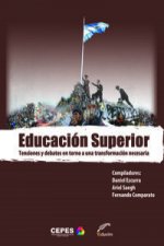 EDUCACION SUPERIOR. TENSIONES Y DEBATES EN TORNO A UNA TRANS