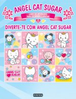 ANGEL CAT SUGAR: DIVERTE-TE COM ANGEL CAT SUGAR: LIVRO DE ACTIVIDADES PARA ESCRE