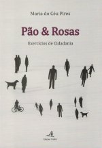 PÃO & ROSAS EXERCÍCIOS DE CIDADANIA