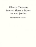 ÁRVORES, FLORES E FRUTOS DO MEU JARDIM - DESENHOS E ESCULTURAS