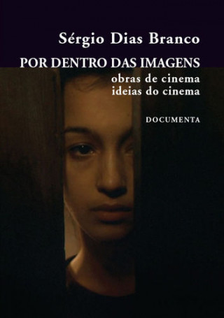 POR DENTRO DAS IMAGENS - OBRAS DE CINEMA, IDEIAS DE CINEMA