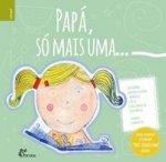 Papá, Só Mais Umaà