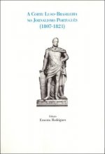 A corte luso-brasileira jornalismo portugues 1807-1821