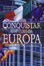 Conquistar o Futuro da Europa