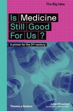 Is Medicine Still Good for Us?