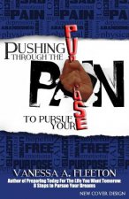 Pushing Through the Pain to Pursue Your Purpose