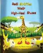 Real Giraffes Wear High-heel Shoes: A gender-neutral picture book for children who care to be different
