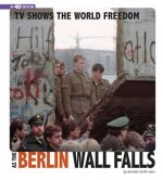 TV Shows the World Freedom as the Berlin Wall Falls: 4D an Augmented Reading Experience