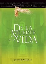 de la Muerte a la Vida, Segunda Edición: Celebración de Las Exequias