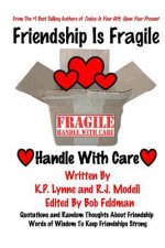 Friendship Is Fragile: Handle With Care