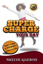 Supercharge Your Day: Wisdom Nuggets for 365 Days of Intentional Living