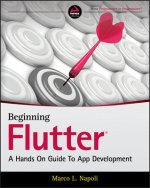 Beginning Flutter - A Hands On Guide To App Development