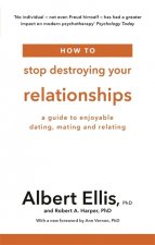 How to Stop Destroying Your Relationships