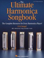 The Ultimate Harmonica Songbook: The Complete Resource for Every Harmonica Player!