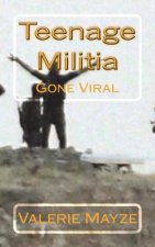 Teenage Militia: Gone Viral