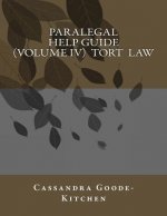 Paralegal Help Guide (Volume IV) Tort Law