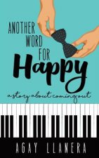 Another Word for Happy: A story about coming out