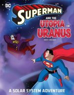 Superman and the Utopia on Uranus: A Solar System Adventure