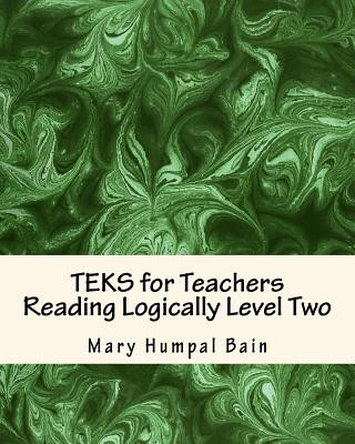 TEKS for Teachers Reading Logically Level Two