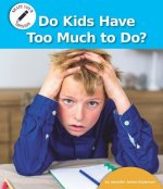 Do Kids Have Too Much to Do?