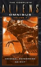 Complete Aliens Omnibus: Volume Seven (Criminal Enterprise, No Exit)