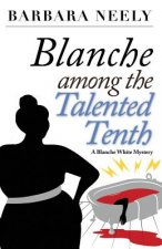 BLANCHE AMONG THE TALENTED TENTH