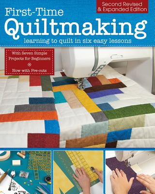 First-Time Quiltmaking, New Edition