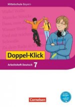Doppel-Klick - Das Sprach- und Lesebuch - Mittelschule Bayern - 7. Jahrgangsstufe, Arbeitsheft mit Lösungen - Für Regelklassen